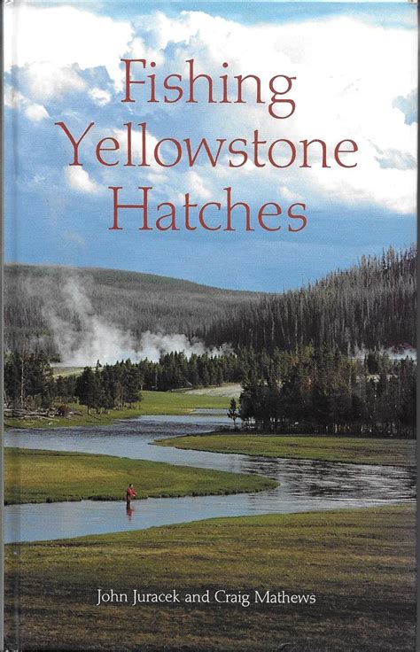 Fishing Yellowstone Hatches Juracek John Mathews Craig