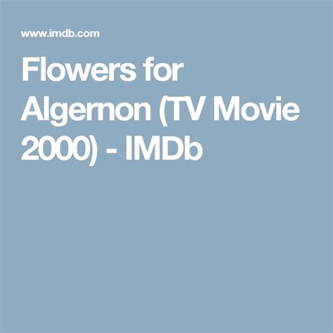 When he gets picked for experimental surgery it looks like his dream may finally come true. Flowers for Algernon (TV Movie 2000) - IMDb | Flowers for ...