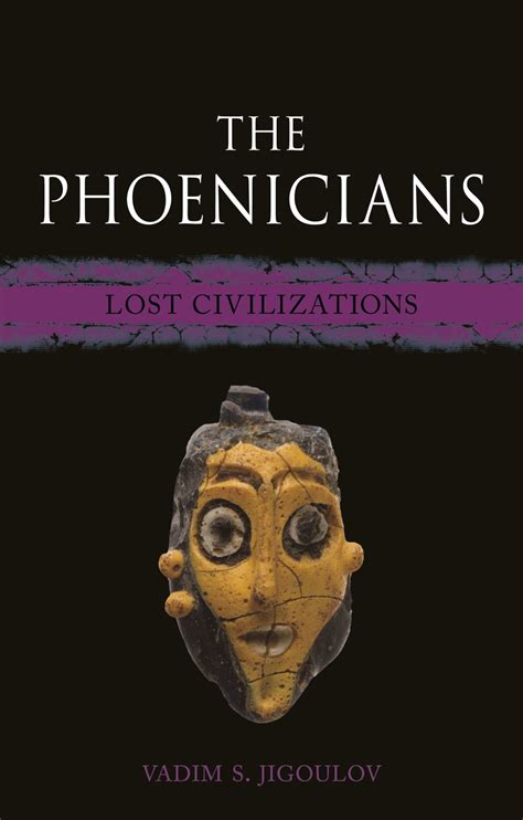 The Phoenicians Lost Civilizations Jigoulov