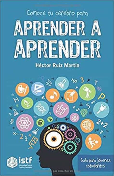 Conoce Tu Cerebro Para Aprender A Aprender Hector Ruiz Martin Casa