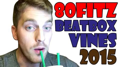 80fitz Best Beatbox Vines Compilation 2015 Hd Vine Compilation
