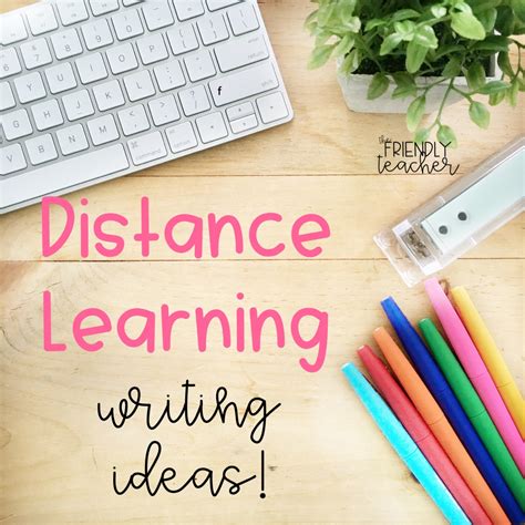 Distance Learning Writing Ideas The Friendly Teacher