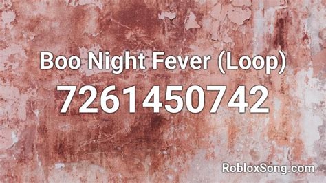 Boo Night Fever Loop Roblox Id Roblox Music Codes