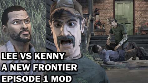 Lee Vs Kenny A New Frontier Episode 1 The Walking Dead Mod Youtube