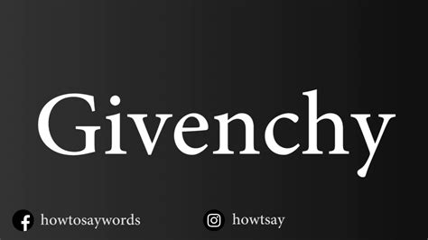How To Pronounce Givenchy Youtube
