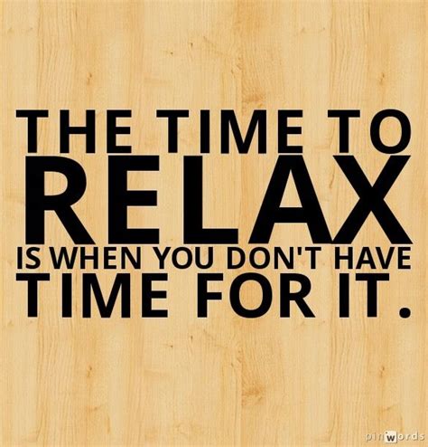 Take Time To Relax Quotes Quotesgram