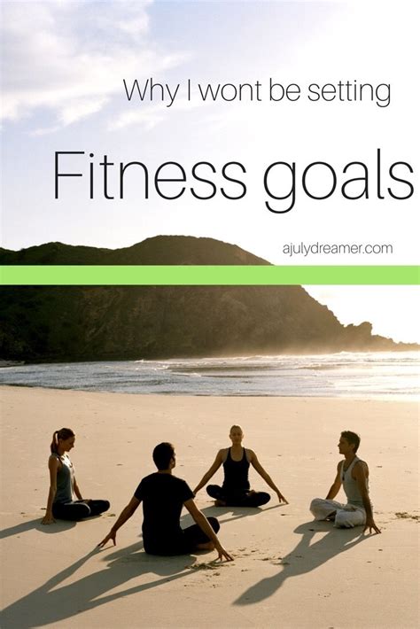 Fitness Goals 2018 Why I Won’t Be Setting Any ⋆ A July Dreamer