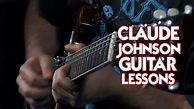 Claude Johnson Guitar Lessons - How to Play the Blues with Claude - YouTube