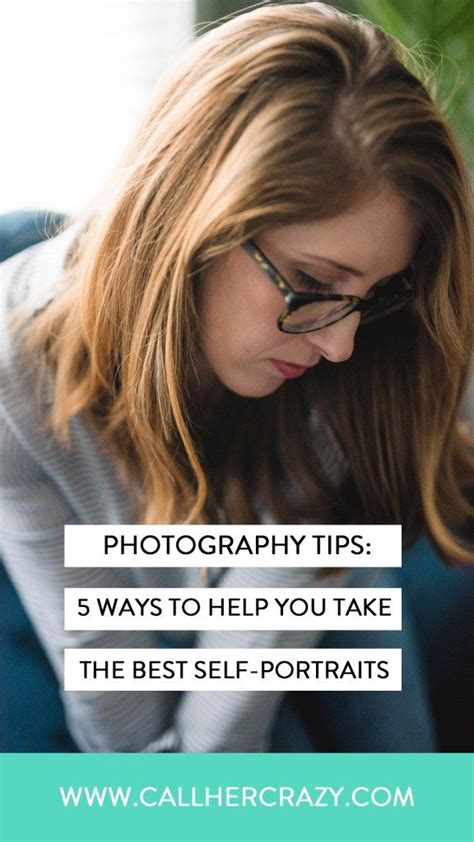 How To Take Self Portraits 5 Tips To Help You Get Started Call Her