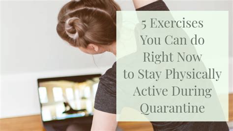 5 Exercises You Can Do Right Now To Stay Physically Active During