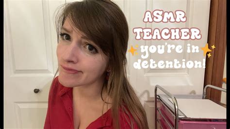 Asmr Teacher Roleplay Youre In Trouble Detention Youtube