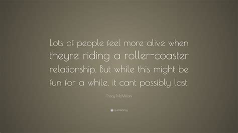 Tracy Mcmillan Quote Lots Of People Feel More Alive When Theyre