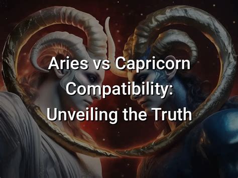 Aries Vs Capricorn Compatibility Unveiling The Truth Symbol Genie