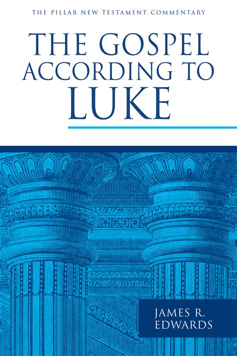 The Gospel according to Luke - James R. Edwards : Eerdmans