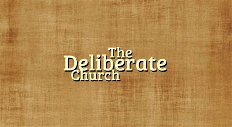 Grace Bible Fellowship Message The Deliberate Church Devoted To