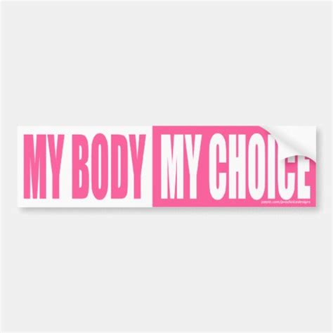 My Body My Choice Pink Bumper Sticker Zazzle