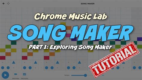 Chrome Music Lab Tutorial Song Maker Part 1 Exploring Song Maker