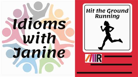 Idioms With Janine Hit The Ground Running Youtube