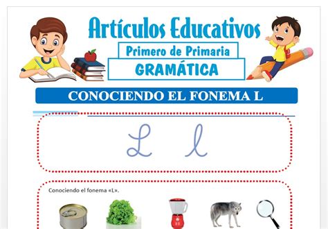 Conociendo El Fonema L Para Primero De Primaria — Articulos Educativos