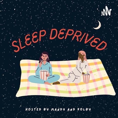 Sleep Deprived Podcast Sleepdeprivedmedia Listen Notes