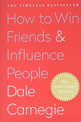 How To Win Friends And Influence People By Dale Carnegie Carnegie