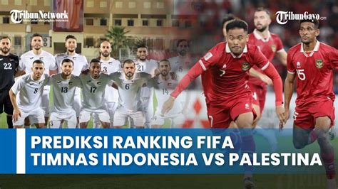 Prediksi Ranking Fifa Timnas Indonesia Vs Palestina Bulan Juni