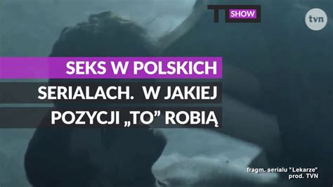 Seks w polskich serialach W jakiej pozycji to robią YouTube