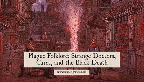 Plague Folklore Strange Doctors Cures And The Black Death