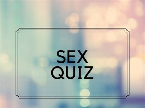 Sex Quiz Think You Are A Sexpert Then Answer These 10 Questions
