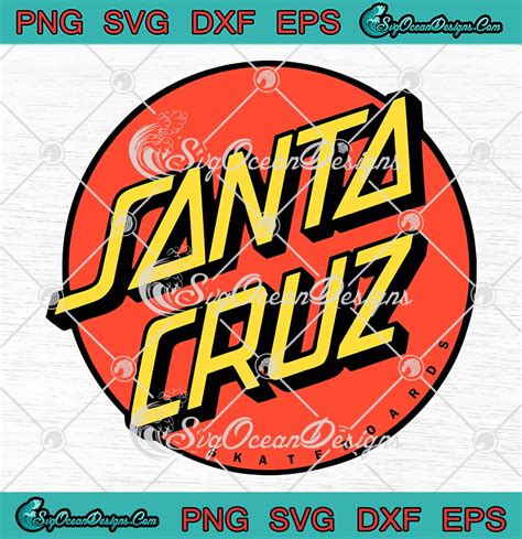 Santa Cruz Classic Dot Svg Santa Cruz Skateboard Svg Png Eps Dxf Pdf