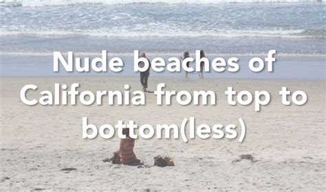 nude beaches on the california coast from top to bottom less