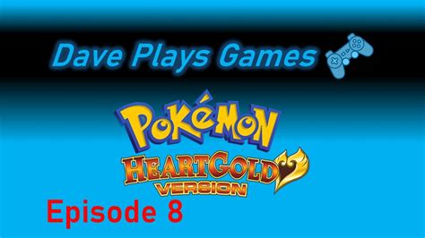 Pokémon Heartgold Episode 8 Youtube