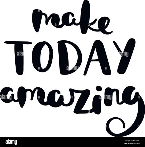 Make Today Amazing Hand Drawn Vector Lettering Phrase Modern
