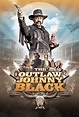 The Outlaw Johnny Black - Film - SensCritique