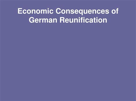 Ppt Economic Consequences Of German Reunification Powerpoint