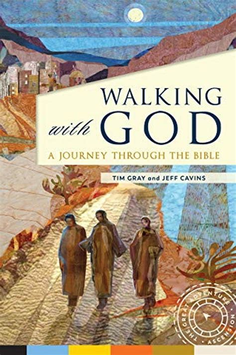 Walking With God A Journey Through The Bible By Tim Gray Phd And