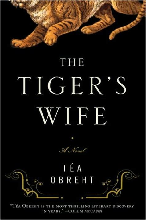 The Tigers Wife A Much Hyped Debut Novel Enthralls Exasperates
