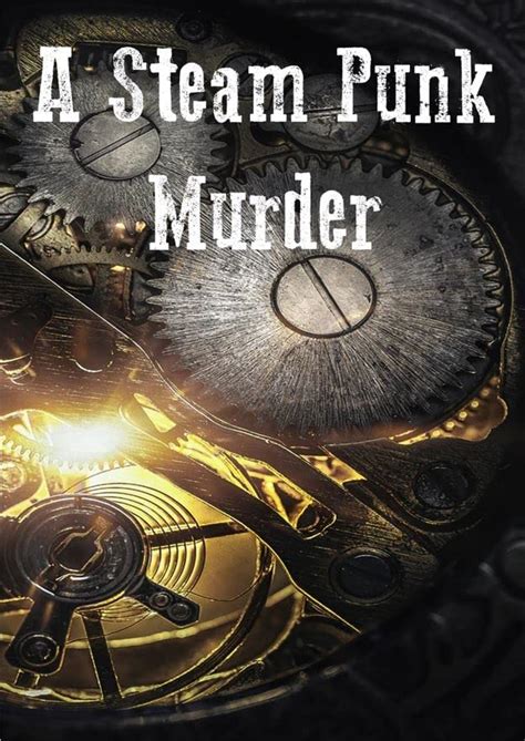 A Steampunk Murder A Murder Mystery Game For 8 Players Bigamart