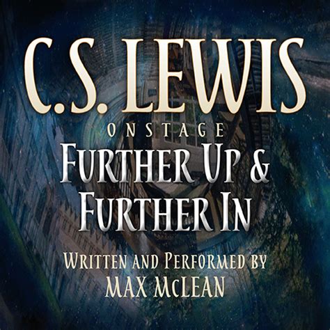 C S Lewis On Stage Further Up Further In Kauffman Center For The