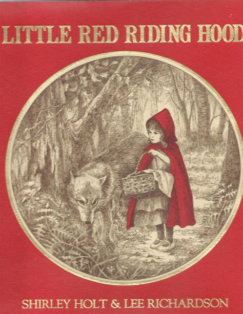 Little Red Riding Hood By Lee Richardson Retold By Shirley Holt Illustby Jacob Grimm