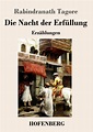 Die Nacht der Erfüllung: Erzählungen : Tagore, Rabindranath, Meyer ...