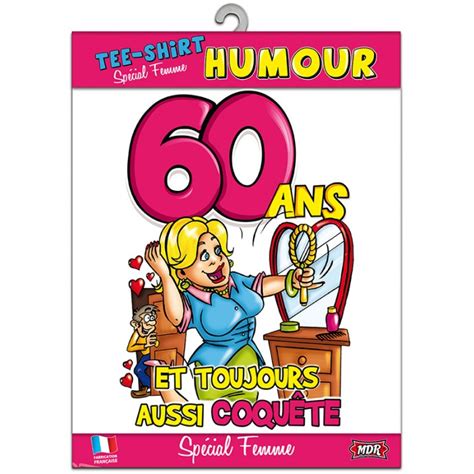 Créez une carte d'anniversaire de 60 ans gratuite à imprimer pour passer le cap avec vos proches ! T-shirt humoristique 60 ans Femme