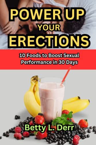 Power Up Your Erections Foods To Boost Sexual Performance In