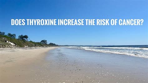 Don't wear anything that might stick to the tattoo. Does Thyroxine Increase Cancer Risk? - YouTube