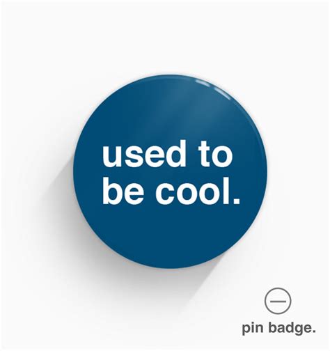 Used To Be Cool Pin Badge Greetings From Hell