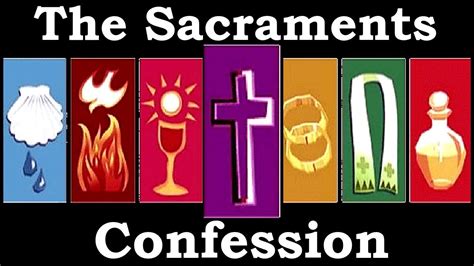 The Sacraments Confession Youtube