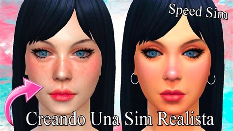 Creando Sim Realista Speed Sim Sims 4 Create Sim Realistic With Cc😍