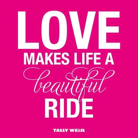 Most Beautiful Love Quotes Life A Beautiful Ride When