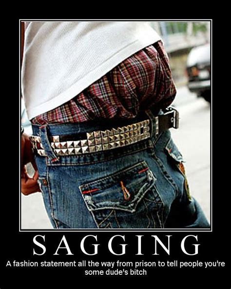 Funny Quotes About Sagging Pants Quotesgram