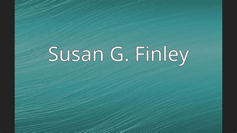 susan g finley youtube